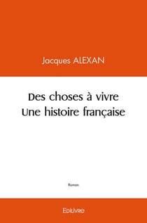Des choses a vivre  une histoire francaise
