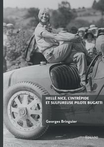 Hellé Nice, l'intrépide et sulfureuse pilote Bugatti