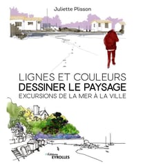 Lignes et couleurs, dessiner le paysage : excursions de la mer à la ville