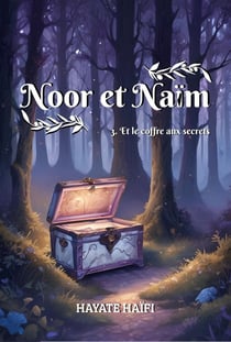Noor et Naïm Tome 3 : Et le coffre aux secrets