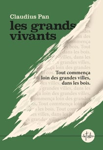 Les grands vivants : Tout commença loin des grandes cilles, dans les bois