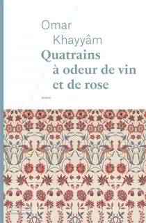 Quatrains à odeur de vin et de rose