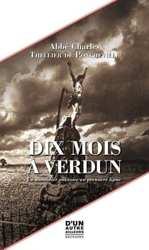 Dix mois à Verdun : un aumônier militaire en première ligne