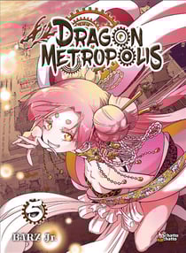 Dragon metropolis Tome 5