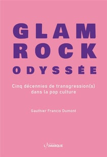 Glam rock odyssée : cinq décennies de transgression(s) dans la pop culture