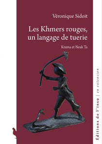 Les Khmers rouges, un langage de tuerie