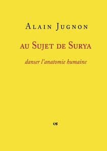 Au sujet de Surya : danser l'anatomie humaine