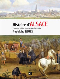 Histoire d'ALSACE : Nouvelle édition commentée et annotée