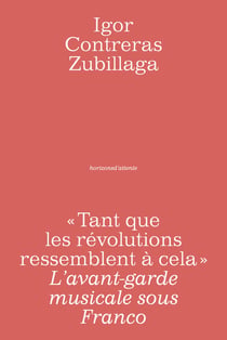 Tant que les révolutions ressemblent à cela - l'avant-garde musicale sous Franco