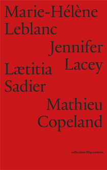 Mathieu copeland, marie-hélène leblanc, jennifer lacey, laetitia sadier