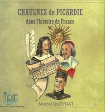 Chaulnes de Picardie dans l'Histoire de France