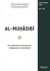 Al-Muhâsibî : un mystique musulman religieux et moraliste