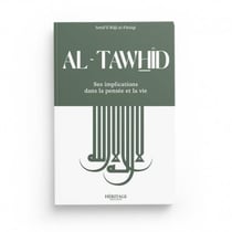Al-Tawhid : ses implications dans la pensée et la vie