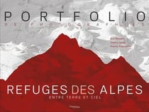 Refuges des Alpes : Entre terre et ciel