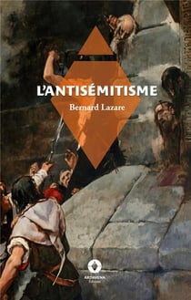 L'Antisémitisme : son Histoire et ses causes