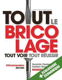 Tout le bricolage - tout voir, tout réussir