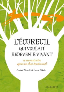 L'écureuil qui voulait redevenir vivant - se reconstruire après un choc émotionnel