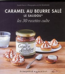 Caramel au beurre salé le salidou - les 30 recettes culte