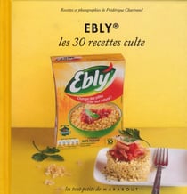Ebly - les 30 recettes culte