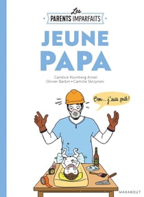 Le guide décapant des parents imparfaits : jeune papa