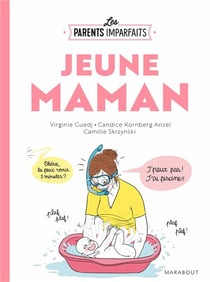 Les parents imparfaits - jeune maman