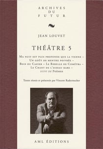 Théâtre Tome 5 : ma nuit est plus profonde que la tienne - un goût de menthe poivrée - Bois du Cazier - le rebelle de Cométra - le chant de l'oiseau rare - poèmes