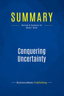 Summary: Conquering Uncertainty : Review and Analysis of Modis' Book
