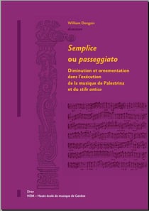 Semplice ou passeggiato - Diminution et ornementation dans l'exécution de la musique de palestrina et du stile antico