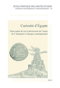 Curiosité d'Égypte : Entre quête de soi et découverte de l'autre, de l'Antiquité à l'époque contemporaine