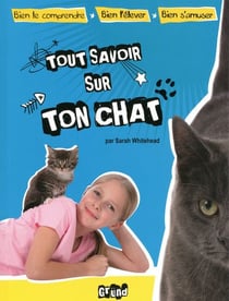 Tout savoir sur ton chat