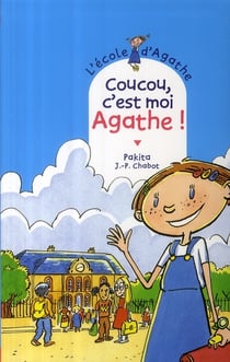L'école d'agathe - coucou, c'est moi agathe !