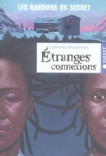 Les gardiens du secret T.1 - étranges connexions