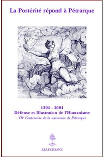 La posterite repond a petrarque - sept siecles defortune petrarquienne en france