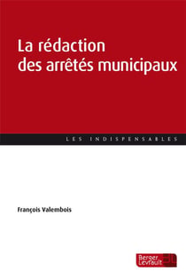 La rédaction des arrêtes municipaux