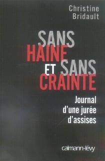 Sans haine et sans crainte - journal d'une jurée d'assisses