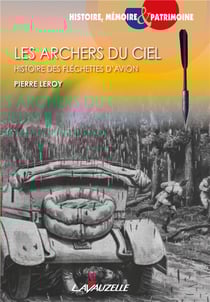 LES ARCHERS DU CIEL - HISTOIRE DES FLECHETTES D'AVION