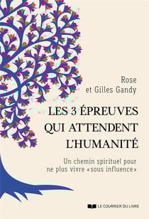 Les 3 épreuves qui attendent l'humanité : un chemin spirituel pour ne plus vivre "sous influence