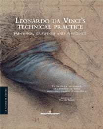 Leonardo da Vinci's technical practice (La pratique technique de Léonard de Vinci ) : Paintings, drawings and influence (peintures, dessins et influence)
