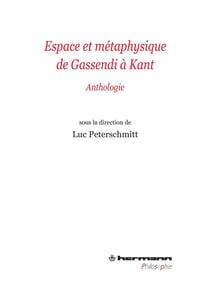 Espace et métaphysique de Gassendi à Kant - anthologie