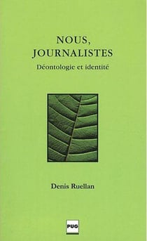 Nous, journalistes - déontologie et identité