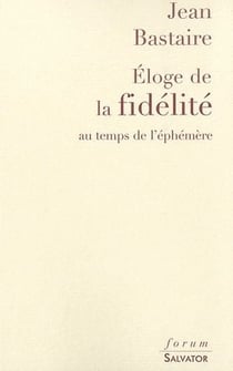 Éloge de la fidélité au temps de l'éphémère