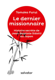 Le dernier missionnaire - histoire secrère de Jean-Baptiste Sidotti au Japon