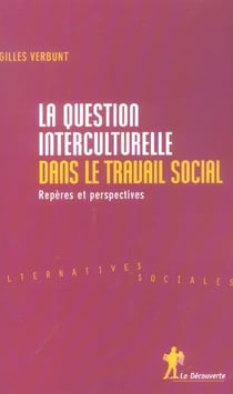 La question interculturelle dans le travail social - reperes et perspectives