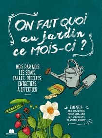 On fait quoi au jardin ce mois-ci?