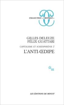 Capitalisme et schizophrénie Tome 1 - l'anti-Oedipe