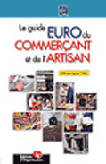 Le guide euro du commercant et de l'artisan