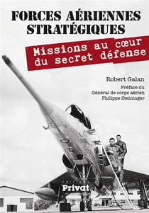 Forces aériennes stratégiques - mission au coeur du secret défense