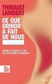 Ce que Grindr a fait de nous : Amours et sexualité à l'ère des applications de rencontre