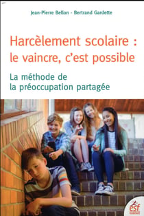 Harcèlement scolaire : le vaincre, c'est possible - la méthode de la préoccupation partagée