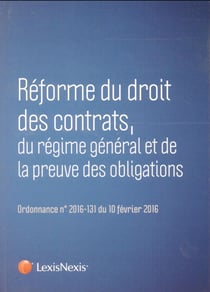 Réforme du droit des contrats, du régime général et de la preuve des obligations